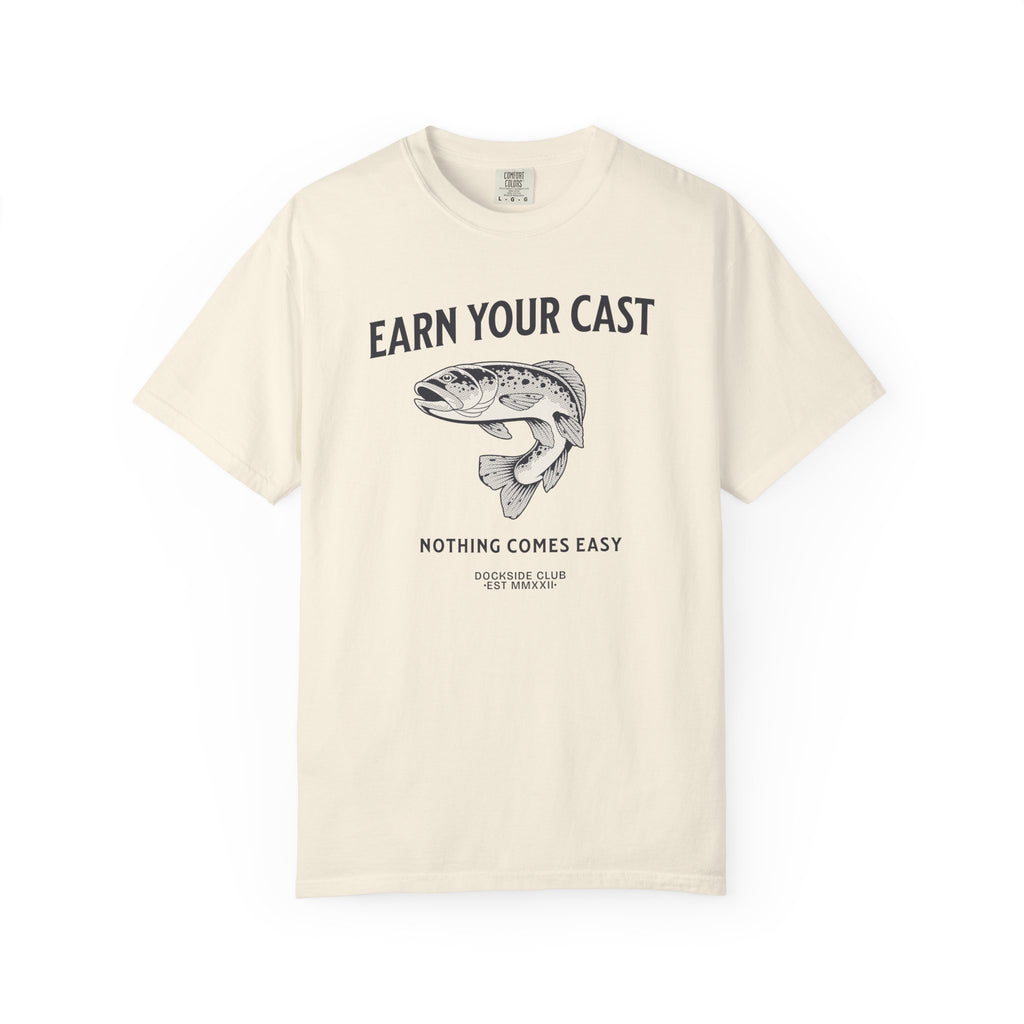 Earn your Cast Fishing Tee