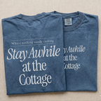 Stay Awhile at the Cottage Tee