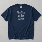 Meet Me at the Cabin Tee