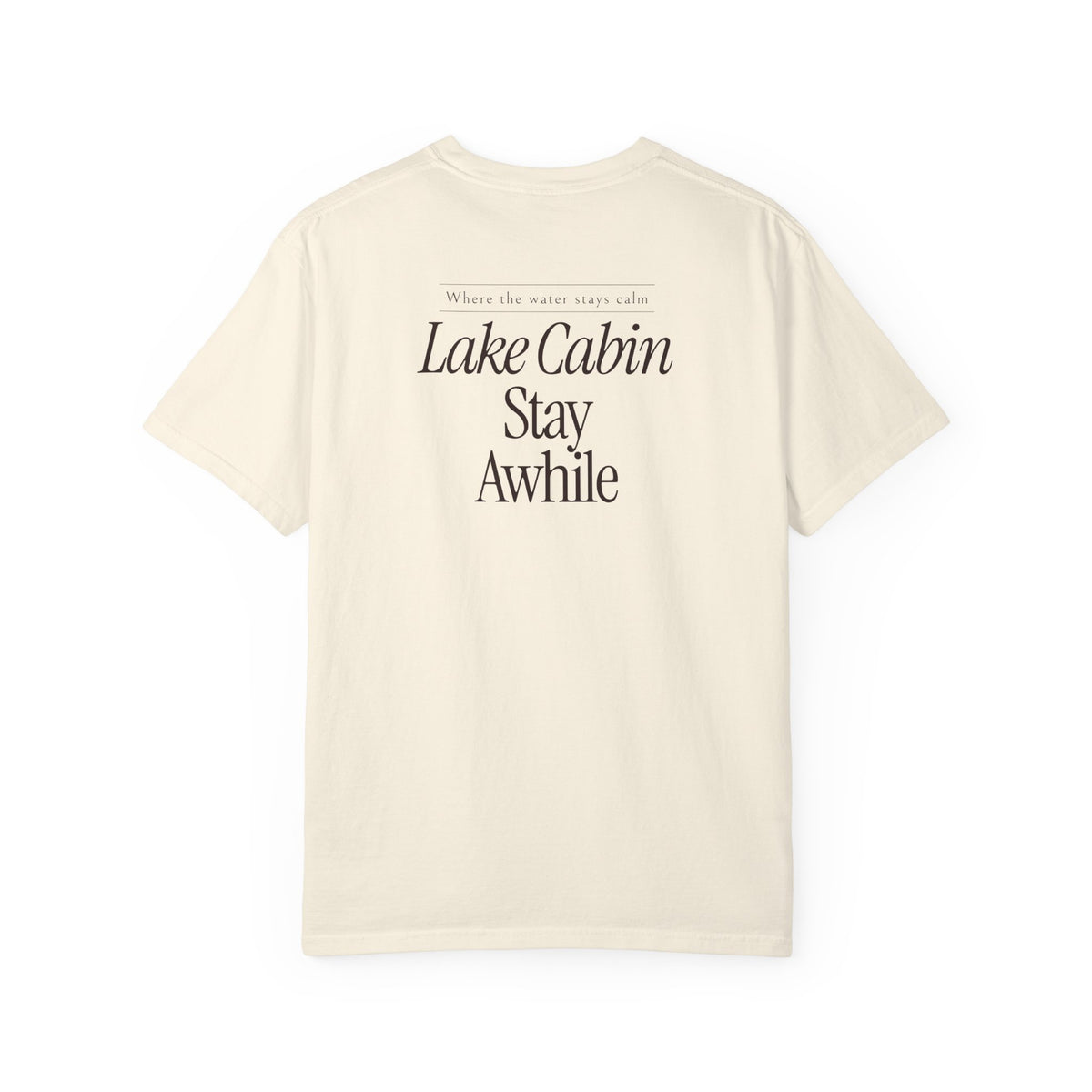 Lake Cabin Stay Awhile Tee