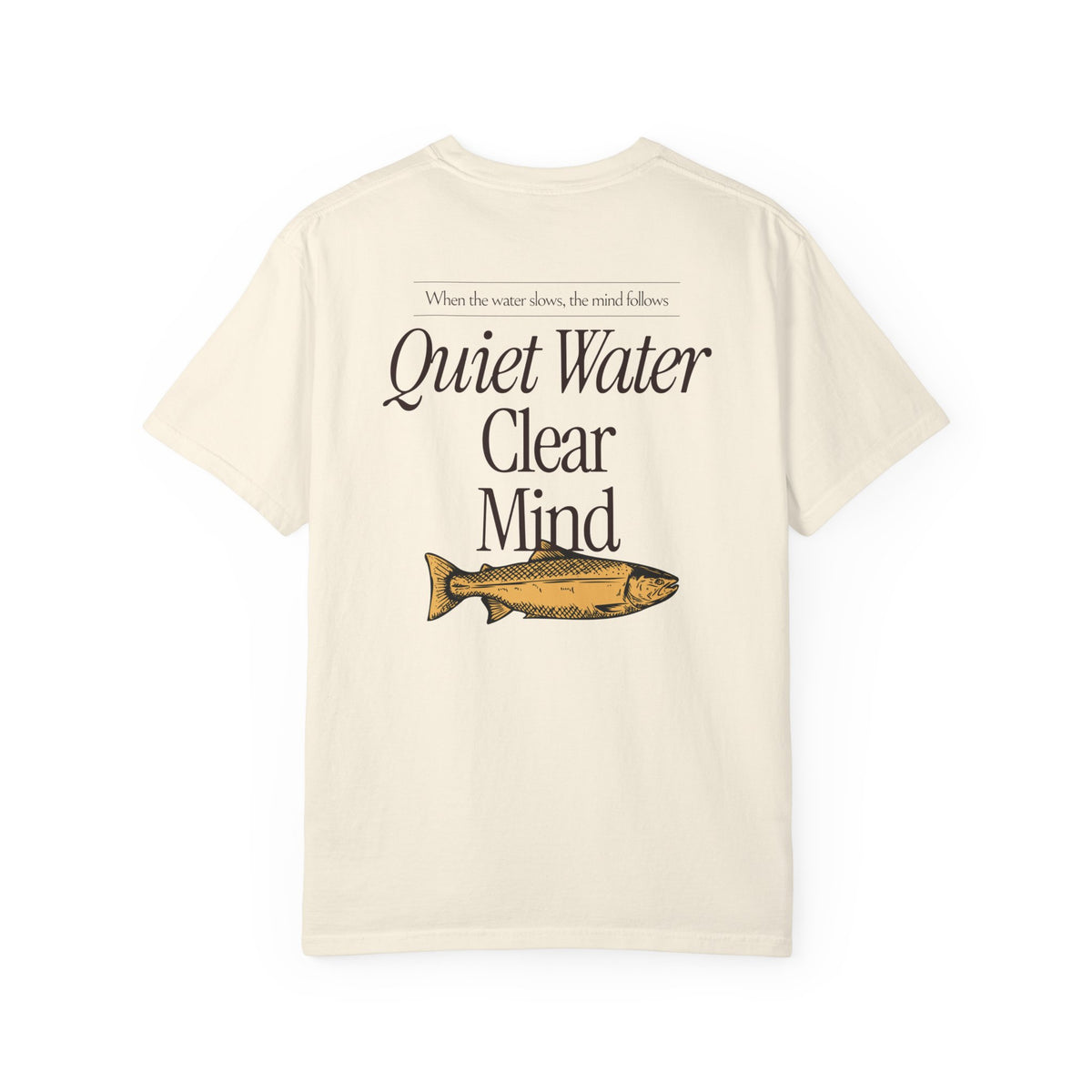 Quiet Water Clear Mind Fishing Tee