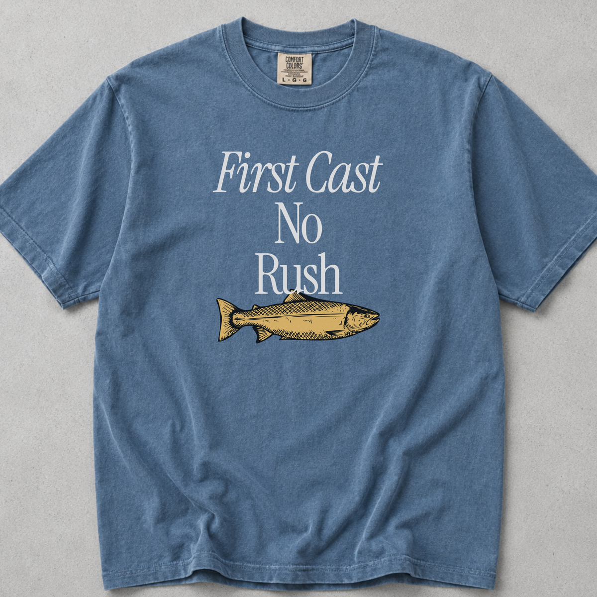 First Cast No Rush Fishing Tee