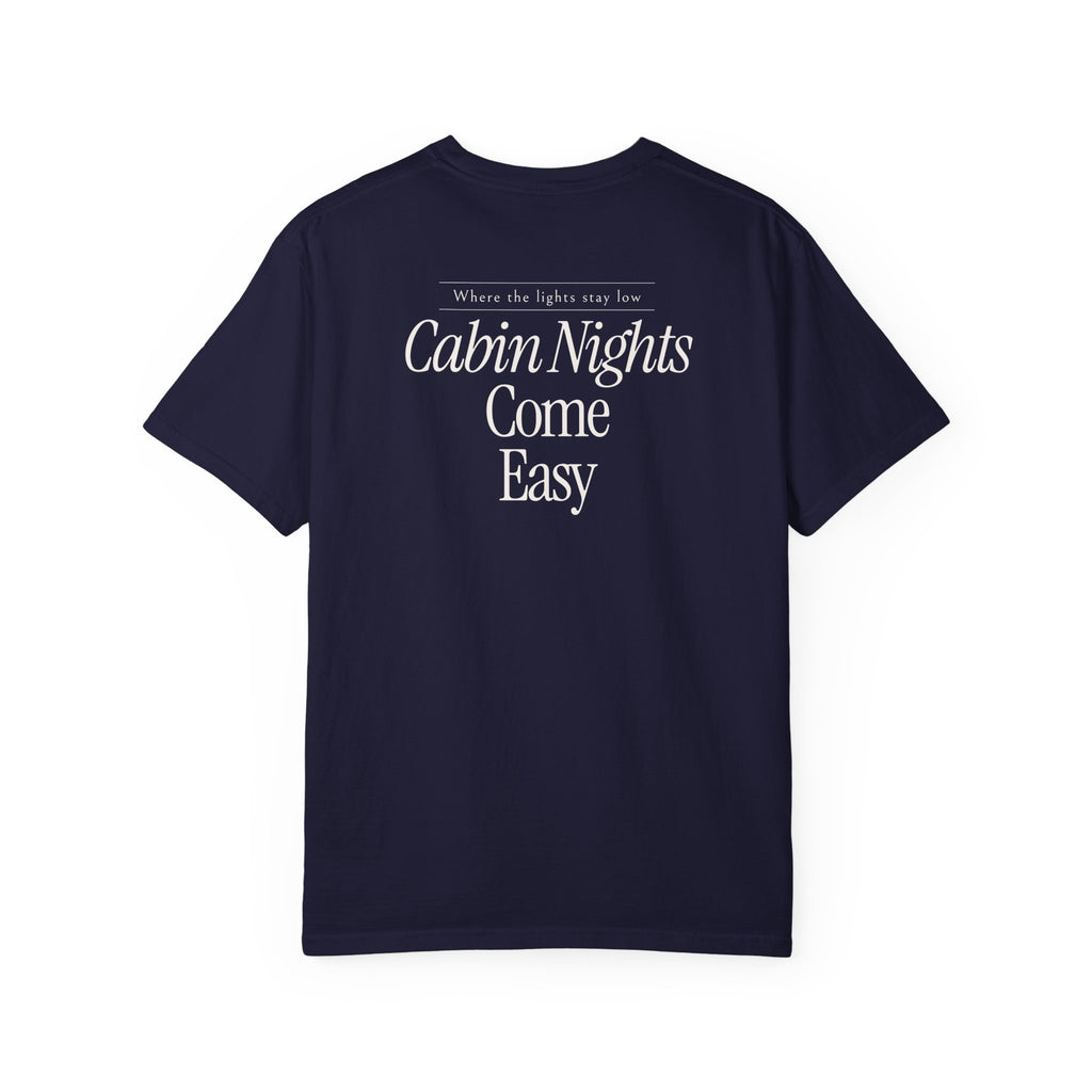 Cabin Nights Come Easy Tee