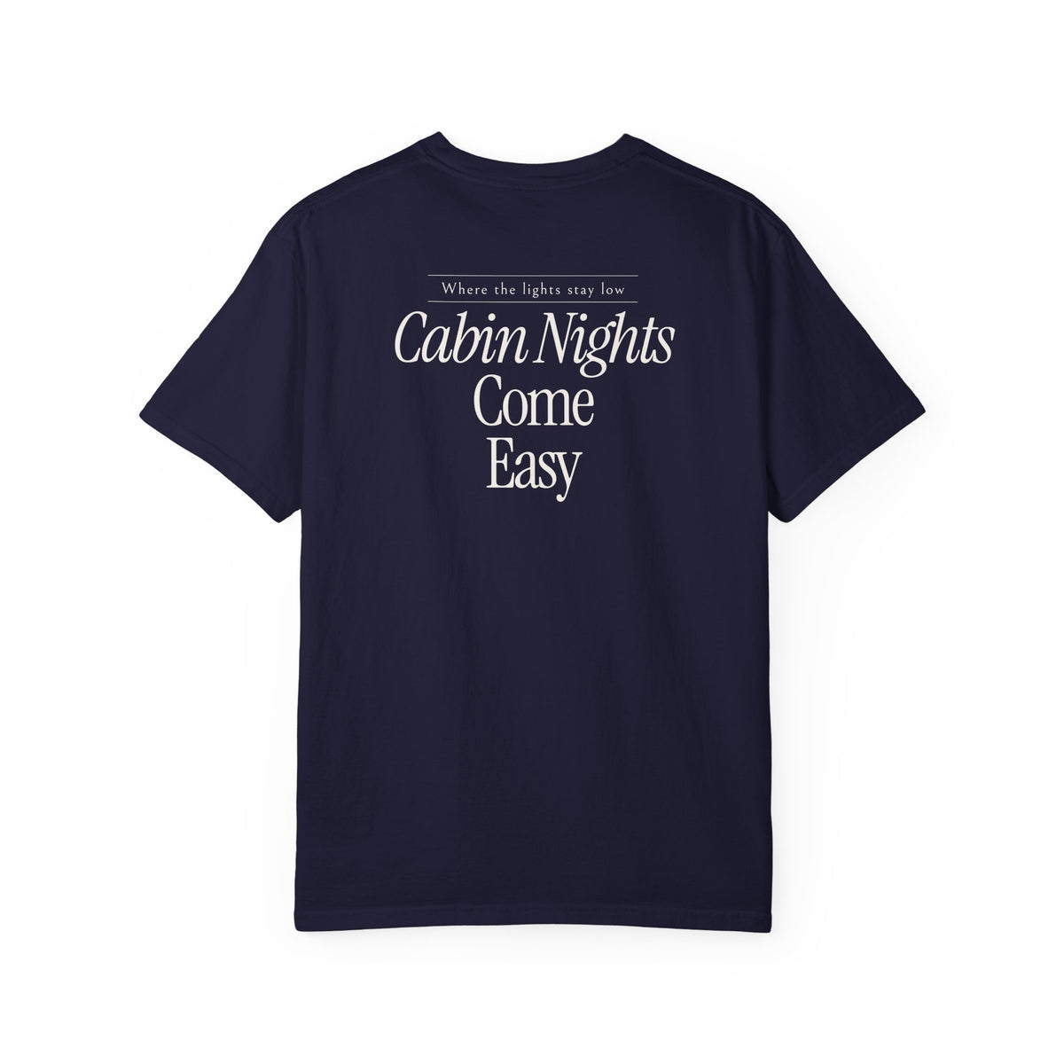 Cabin Nights Come Easy Tee