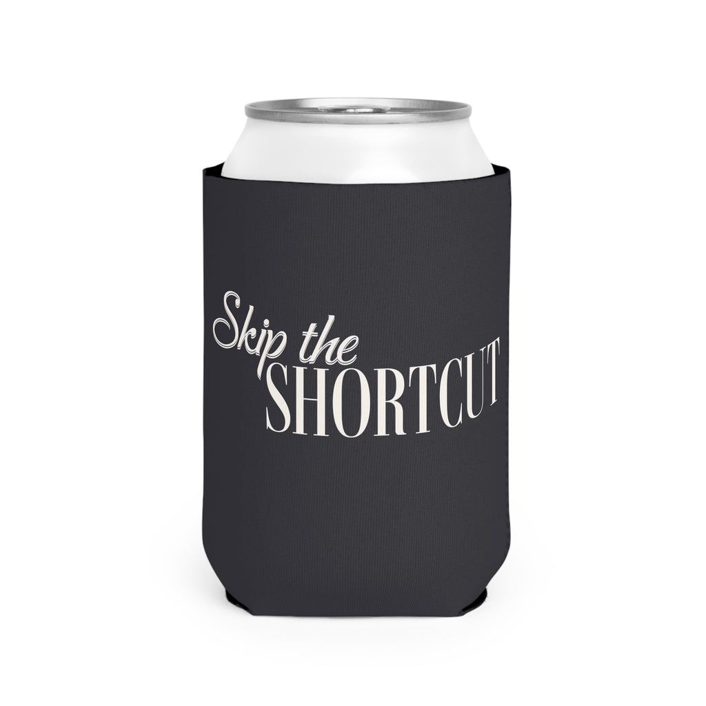 Skip the Shortcut Koozie | 12 oz