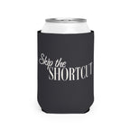 Skip the Shortcut Koozie | 12 oz
