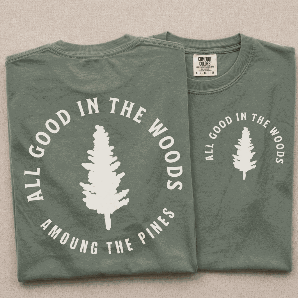 All Good in the Woods Tee