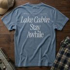 Lake Cabin Stay Awhile Tee
